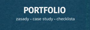 Portfolio - czym jest i jak je przygotować? Zasady, case study, checklista