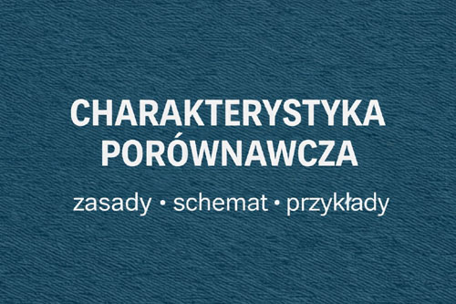 Charakterystyka porównawcza